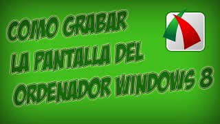 Como grabar la pantalla de mi ordenador sin programas Windows 8 [upl. by Odrareg]