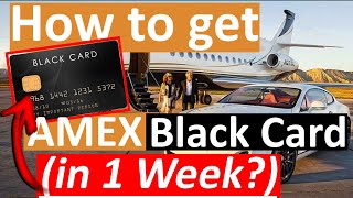 How to get Amex Black Card in 1 Week Centurion Card Guaranteed [upl. by Idnor828]