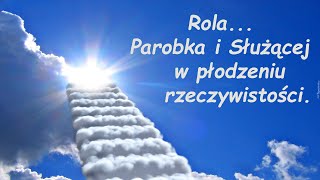 Rola Parobka i Służącej w płodzeniu rzeczywistości [upl. by Farrow456]