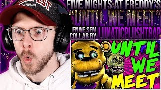 Vapor Reacts 1052 SFMC4D FNAF SONG COLLAB ANIMATION quotUntil We Meetquot by LunaticPlushtrap REACTION [upl. by Semele]