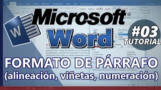 WORD 2016  TUTORIAL 03 CÓMO APLICAR FORMATOS DE PÁRRAFO alineación viñetas numeración [upl. by Ahsiekel467]