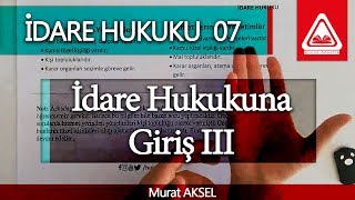 İDARE HUKUKU 07  İdare Hukukuna Giriş III  Murat AKSEL [upl. by Leventhal]