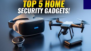 Top 5 Cutting Edge Home Security Gadgets Everyone Will Want In 2025 [upl. by Moorish]