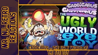 The Ugly World of The Eye Toy By Caddicarus  MRNURETRO REACTIONS [upl. by Jarrett]