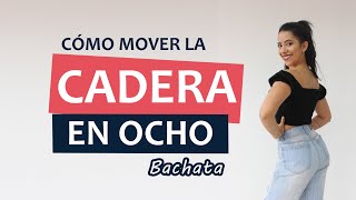 Cómo mover la cadera en ocho en Bachata ¡¡La mejor explicación [upl. by Osmund]