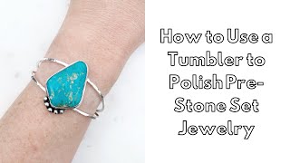 How to Polish PreStone Set Jewelry with a Tumbler [upl. by Idelle410]