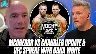 Dana White Breaks News About UFC At The Sphere Update On McGregor vs Chandler  Pat McAfee Reacts [upl. by Yauqaj]