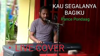 Engkau Segalanya Bagiku  Pance Pondaag  Live Cover  Alex Onaola [upl. by Godred]