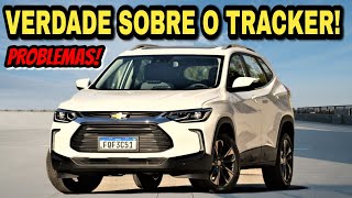 A VERDADE SOBRE O CHEVROLET TRACKER O MAIOR PROBLEMA DO SUV [upl. by Sidnee]