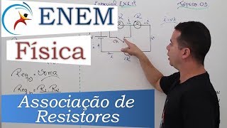 REVISÃO ENEM FÍSICA  Tópico 03 Associação de Resistores [upl. by Kcirdle]