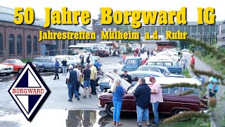 Borgwards in Mülheim ad Ruhr 2023  JahrestreffenFilm [upl. by Ikkin631]