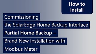 Commissioning SE Home Backup Interface Partial Home BackupNew InstallationModbus Meter [upl. by Gustafson]