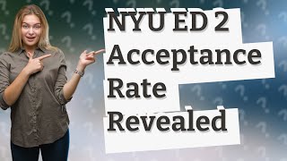 What is NYU Ed 2 acceptance rate [upl. by Ellehsyt484]