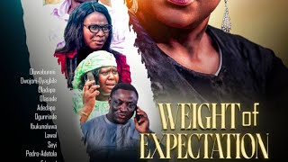 WEIGHT OF EXPECTATION WRITTEN AND PRODUCED BY BUNMI OYAGBILE [upl. by Bagger]