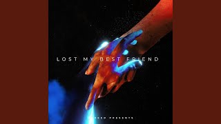 LOST MY BEST FRIEND [upl. by Allehc53]