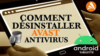 Comment désinstaller Avast security de ta tablette Android [upl. by Jay]