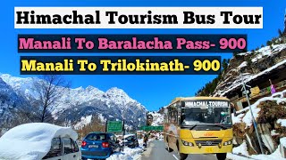 Manali To Baralacha Pass amp Trilokinath Himachal Tourism Bus Service 2022 [upl. by Wylie]