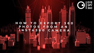 EyeSpy360 How to Export Photos from an Insta360 Camera [upl. by Mendie]