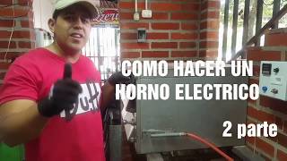 COMO HACER UN HORNO ELECTRICO PARA PIZZA parte 2 [upl. by Nilecoj]