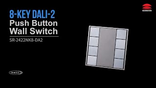 8Key Push Button DALI Wall SwitchSR2422NK8DA2 [upl. by Fraze]