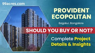 Discover Provident Ecopolitan Bangalore  InDepth Project Review [upl. by Leynwad]