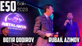 Rubail Azimov  Botir Qodirov Bakida Yeni ESQ Dueti 2023 [upl. by Nelav]