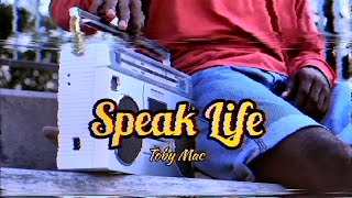 Speak Life Toby Mac Lyrics amp Music Video🎶🇺🇲 [upl. by Muldon658]