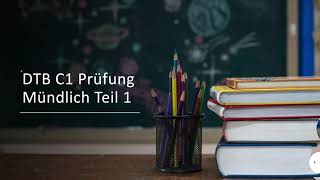 Thema 6 Geschäftsidee telc DTB C1 Prüfung  Mündlich Teil 1 [upl. by Einnus974]