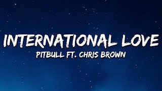 Pitbull  International Love Lyrics ft Chris Brown [upl. by Corby32]