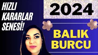 2024 BALIK BURCU  2024 YILLIK BURÇ YORUMLARI  BÜYÜK KAVUŞUM SENESİ [upl. by Walters]