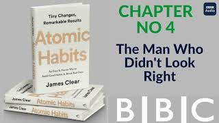 Chapter 4 THE MAN WHO DIDNT LOOK RIGHT  Atomic Habits audio book by James Clear  BBC Audio Books [upl. by Huoh516]