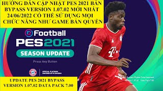 Update Pes 2021 Version 10702 Từ Bản Bypass Lite Thành Bản Full Như Game Bản Quyền [upl. by Aliak]