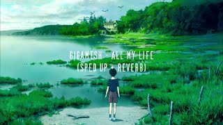 gigamesh  all my life sped up  reverb [upl. by Jac]