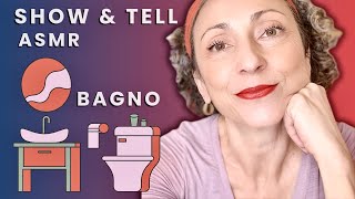 ASMR WHISPERING Show amp Tell 🛁 COSA C’È NEL MIO BAGNO Voce e Triggers [upl. by Ellesig937]