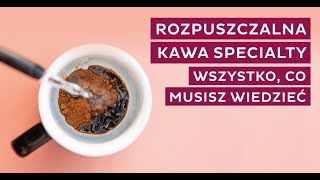 LIVE  Rozpuszczalna kawa specialty  wszystko co musisz wiedzieć [upl. by Kopp560]