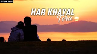 HAR KHAYAL TERA  Official Song  Rio [upl. by Hewe]