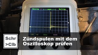 Quick amp Dirty Zündspulen schnell mit dem Oszilloskop prüfen [upl. by Kumagai9]