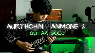 Aurthohin  Anmone 2 Guitar Solo  Siyam Sajnan cover [upl. by Quiteria295]