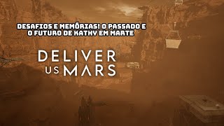 Desafios e Memórias O Passado e o Futuro de Kathy em Marte  Deliver Us Mars 4 [upl. by Martres655]