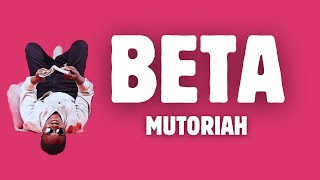 BETA  Mutoriah lyrics [upl. by Stubbs69]