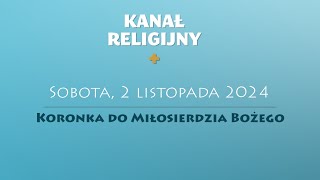 Koronka do Miłosierdzia Bożego  2 listopada 2024 [upl. by Erasme]