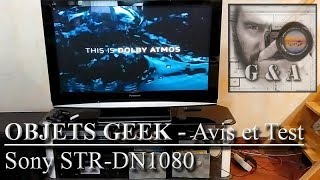 AVIS ET TEST Amplificateur HomeCinema Sony STRDN1080 Objets Geek [upl. by Ahsemad]