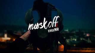 ergeNR  Mask off Refix 2017 [upl. by Nnaaras]