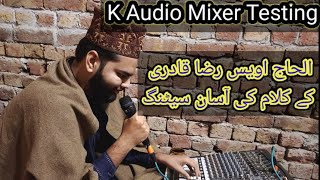 K Audio Mixer Pr Owais Raza Qadri k Kalam Setting AB Echo Soundnaatsharif [upl. by Nevah551]