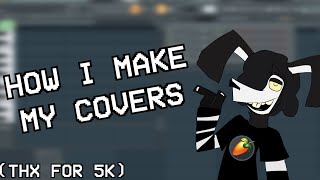 How I Make My Covers  FNF Cover Tutorial [upl. by Gram]