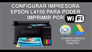 Configurar nuestra Impresora EPSON L4150 para Imprimir por WIFI  Descargar Driver CD Completo [upl. by Aitret]