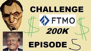 CHALLENGE FTMO 200K  EPISODE 5 [upl. by Cheadle]