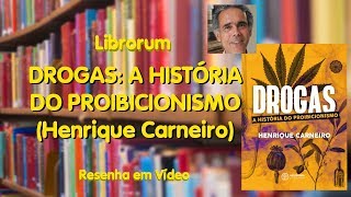 Drogas A História do Proibicionismo Henrique Carneiro  Librorum [upl. by Nalyorf]