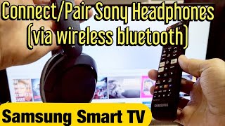 Sony Headphones How to Connect  Pair to Samsung Smart TV Wireless Bluetooth Connection [upl. by Akeem]