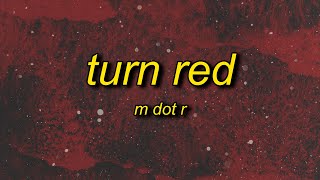 MdotR  Turn Red Lyrics  big bomboclat spliff a buss inna mi head [upl. by Mariko]